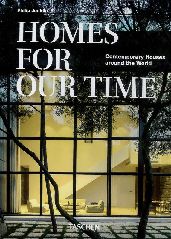 Homes For Our Time By Phillip Jodidio 