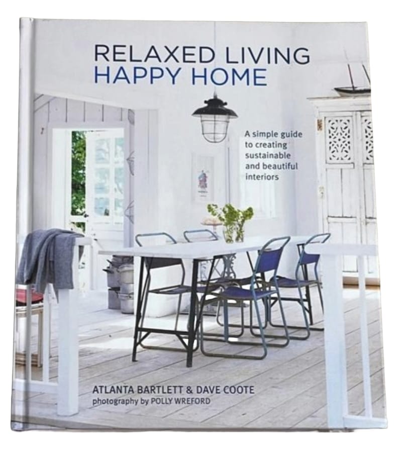 Relaxed Living Happy Home by A.Bartlett & D.Coote   