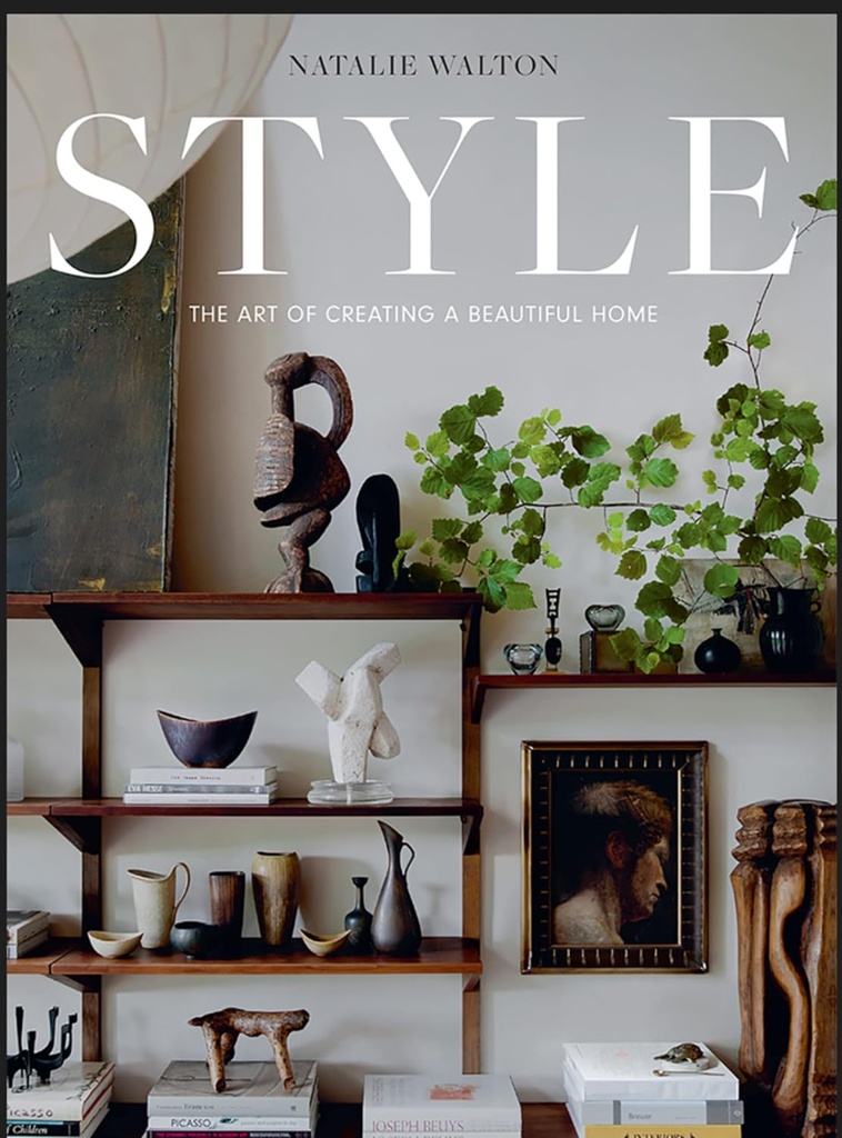 STYLE: ART OF CREATING A BEAUTIFUL HOME